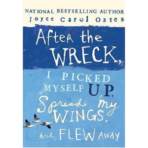 After the Wreck, I Picked Myself Up, Spread My Wings, and Flew Away