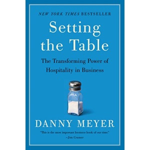 Setting the Table: The Transforming Power of Hospitality in Business