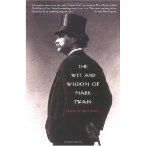 The Wit and Wisdom of Mark Twain