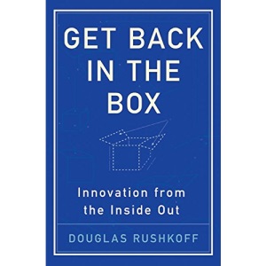 Get Back in the Box: Innovation from the Inside Out
