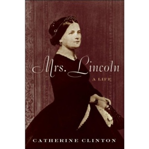 Mrs. Lincoln: A Life