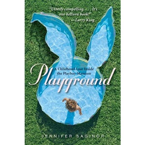 Playground: A Childhood Lost Inside the Playboy Mansion