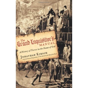The Grand Inquisitor's Manual: A History of Terror in the Name of God