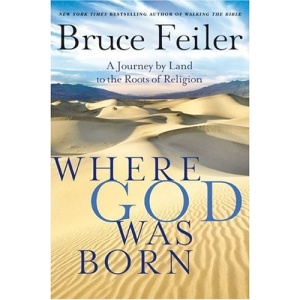Where God Was Born: A Journey by Land to the Roots of Religion