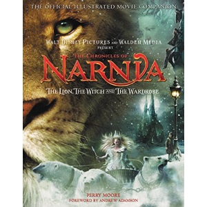 The Chronicles Of Narnia: The official Illustrated Movie Companion: The Lion, the Witch, and the Wardrobe (The Chronicle of Narnia)