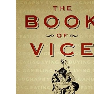 The Book of Vice: Very Naughty Things (and How to Do Them)