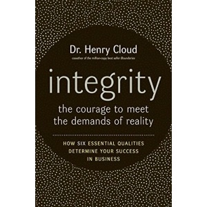 Integrity: The Courage to Meet the Demands of Reality