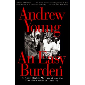 An Easy Burden: Civil Rights Movement and the Transformation of America