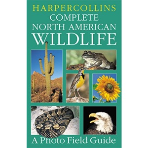 HarperCollins Complete North American Wildlife: A Photo Field Guide