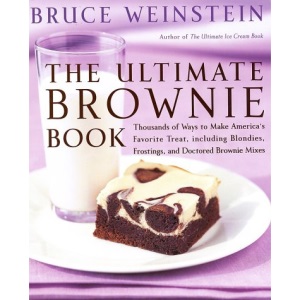 The Ultimate Brownie Book: Thousands of Ways to Make America's Favorite Treat, Including Blondies, Frostings, and Doctored Brownie Mixes