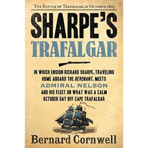 Sharpe's Trafalgar: Richard Sharpe and the Battle of Trafalgar, October 21, 1805 (Richard Sharpe Adventure)