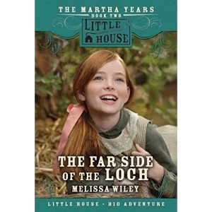 The Far Side of the Loch (Little House the Martha Years)