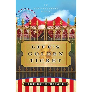 Life's Golden Ticket: An Inspirational Novel