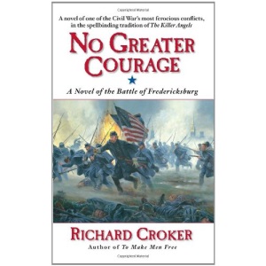 No Greater Courage: A Novel of the Battle of Fredericksburg
