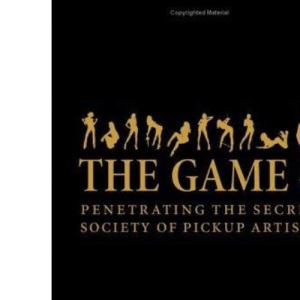 Game: Penetrating the Secret Society of Pickup Artists