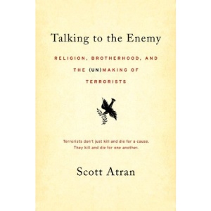 Talking to the Enemy: Religion, Brotherhood, and the (Un)Making of Terrorists