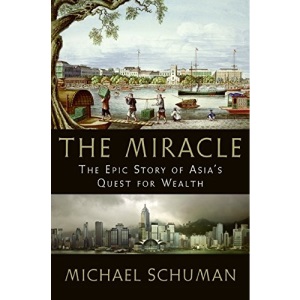 The Miracle: The Epic Story of Asia's Quest for Wealth