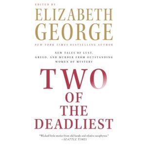 Two of the Deadliest: New Tales of Lust, Greed, and Murder from Outstanding Women of Mystery