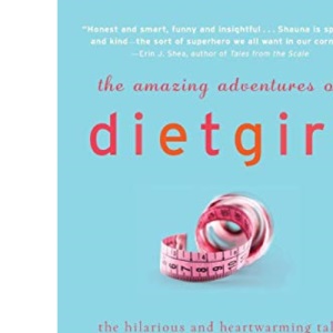 The Amazing Adventures of Dietgirl