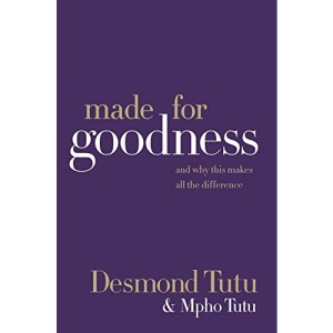 Made for Goodness: And Why This Makes All the Difference