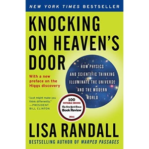 Knocking on Heaven's Door: How Physics and Scientific Thinking Illuminate the Universe and the Modern World