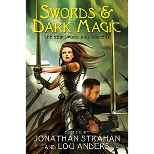 Swords & Dark Magic: The New Sword and Sorcery