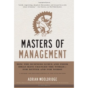 Masters of Management: How the Business Gurus and Their Ideas Have Changed the World--For Better and for Worse