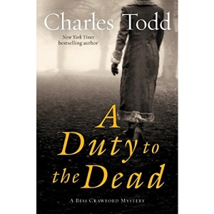 A Duty to the Dead: A Bess Crawford Mystery