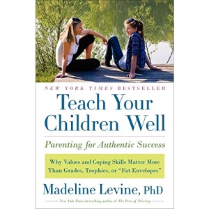 Teach Your Children Well: Parenting for Authentic Success