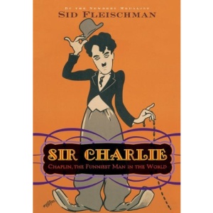 Sir Charlie: Chaplin, the Funniest Man in the World