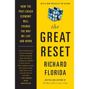 The Great Reset: How the Post-Crash Economy Will Change the Way We Live and Work: How New Ways of Living and Working Drive Post-Crash Prosperity