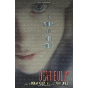 Dear Bully: Seventy Authors Tell Their Stories