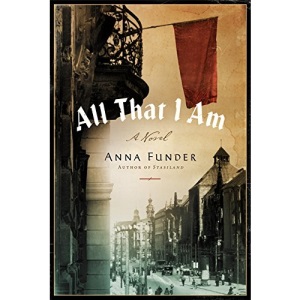 All That I Am: A Novel