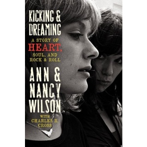 Kicking and Dreaming: A Story of Heart, Soul, and Rock and Roll