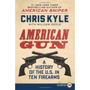 American Gun: A History of the U.S. in Ten Firearms