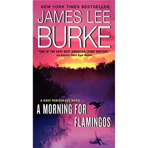 A Morning for Flamingos: A Dave Robicheaux Novel