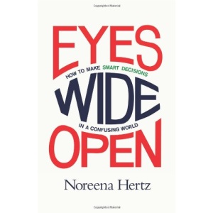 Eyes Wide Open: How to Make Smart Decisions in a Confusing World