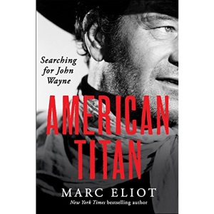 AMERICAN TITAN: Searching for John Wayne