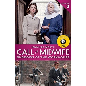 Call the Midwife: Shadows of the Workhouse
