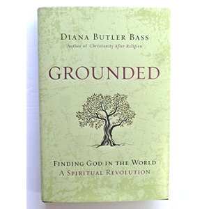 Grounded: Finding God in the World-A Spiritual Revolution