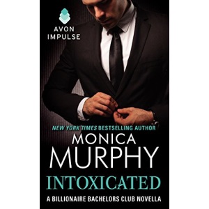 Intoxicated (Billionaire Bachelors Club Novels)