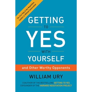 Getting to Yes with Yourself: (and Other Worthy Opponents)