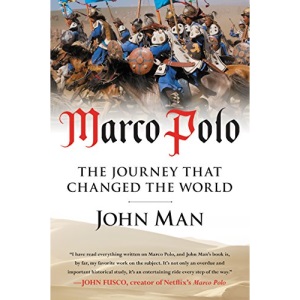 Marco Polo: The Journey That Changed the World