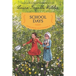 School Days: Reillustrated Edition (Little House Chapter Book)