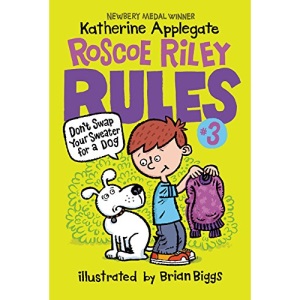 Don't Swap Your Sweater for a Dog (Roscoe Riley Rules)