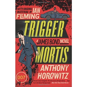 Trigger Mortis (James Bond Novels (Paperback))
