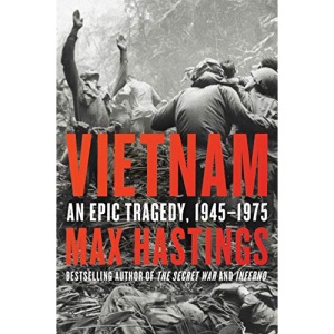 Vietnam: An Epic Tragedy, 1945-1975