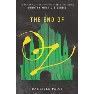 The End of Oz: 4 (Dorothy Must Die, 4)