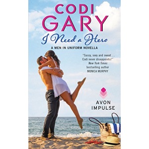 I Need a Hero: A Men in Uniform Novella (TK)