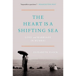 The Heart Is a Shifting Sea: Love and Marriage in Mumbai